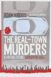 The Real-Town Murders di Adam Roberts edito da Orion Publishing Co