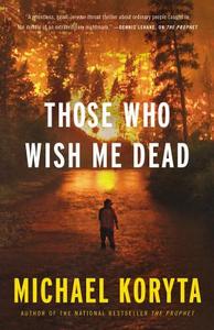 Those Who Wish Me Dead di Michael Koryta edito da Blackstone Audiobooks