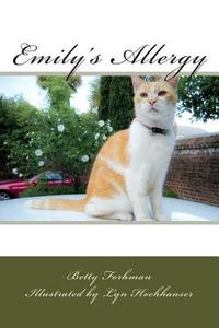 Emily's Allergy di Betty Forhman edito da Createspace