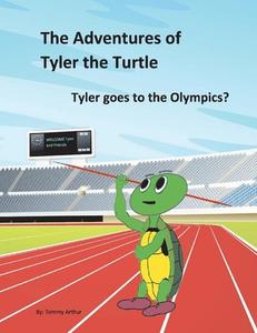 Tyler goes to the Olympics? di Tommy Arthur edito da BookBaby