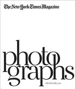 The New York Times Magazine Photographs di Kathy Ryan edito da Aperture