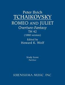 Romeo and Juliet (1880 version), TH 42 di Peter Ilyich Tchaikovsky edito da Serenissima Music, Inc.