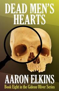 Dead Men\'s Hearts (book Eight In The Gideon Oliver Series) di Aaron Elkins edito da Ereads.com