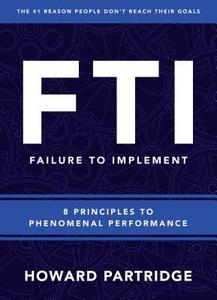 F.T.I.: Failure to Implement di Howard Partridge edito da SOUND WISDOM