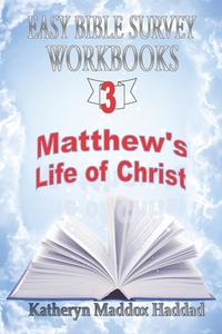Matthew's Life Of Christ di Katheryn Maddox Haddad edito da Northern Lights Publishing House