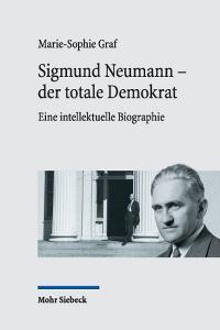 Sigmund Neumann - der totale Demokrat di Marie-Sophie Graf edito da Mohr Siebeck GmbH & Co. K