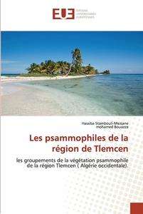 Les psammophiles de la région de Tlemcen di Hassiba Stambouli-Meziane, Mohamed Bouazza edito da Éditions universitaires européennes