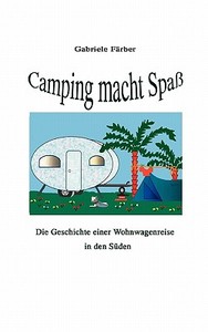 Camping Macht Spa di #F Rber,  Gabriele