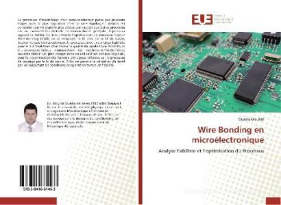 Wire Bonding en microélectronique di Ouadia Mouhat edito da Editions universitaires europeennes EUE