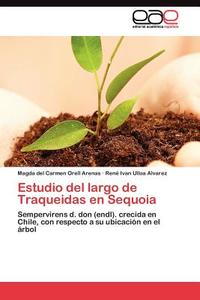 Estudio del largo de Traqueidas en Sequoia di Magda del Carmen Orell Arenas, René Ivan Ulloa Alvarez edito da EAE