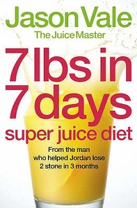 7lbs In 7 Days Super Juice Diet di Jason Vale edito da Harpercollins Publishers