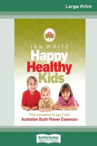Happy Healthy Kids (16pt Large Print Edition) di Ian White edito da ReadHowYouWant