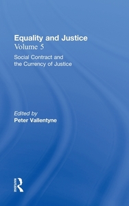 Social Contract and the Currency of Justice di Peter Vallentyne edito da Routledge