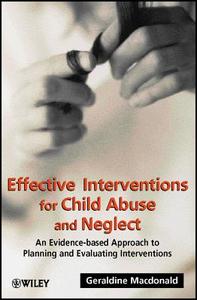 Effective Interventions for Child Abuse di Macdonald edito da John Wiley & Sons