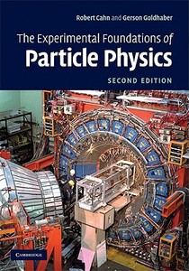 The Experimental Foundations of Particle Physics di Robert N. Cahn, Gerson Goldhaber edito da Cambridge University Press