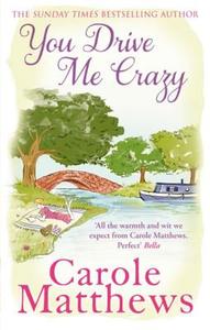 You Drive Me Crazy di Carole Matthews edito da Little, Brown Book Group