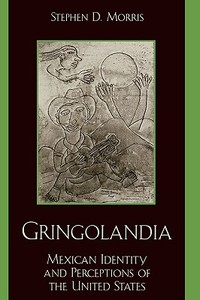 Gringolandia di Stephen D. Morris edito da Rowman & Littlefield Publishers