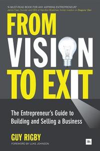 From Vision to Exit di Guy Rigby edito da Harriman House Ltd