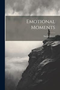 Emotional Moments di Sarah Grand edito da LEGARE STREET PR