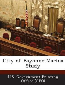 City Of Bayonne Marina Study edito da Bibliogov