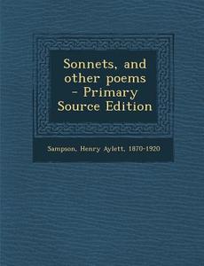 Sonnets, and Other Poems - Primary Source Edition edito da Nabu Press