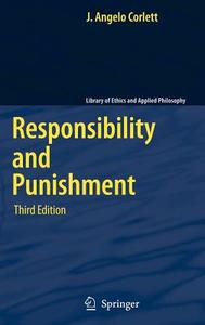 Responsibility And Punishment di J. Angelo Corlett edito da Springer-verlag New York Inc.