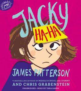 Jacky Ha-Ha di James Patterson, Chris Grabenstein edito da Hachette Book Group