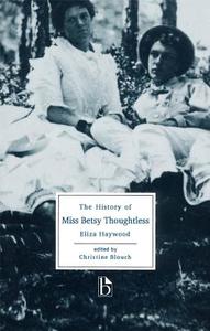 The History of Miss Betsy Thoughtless di Eliza Haywood edito da Broadview Press