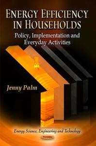 Energy Efficiency in Households di Jenny Palm edito da Nova Science Publishers Inc