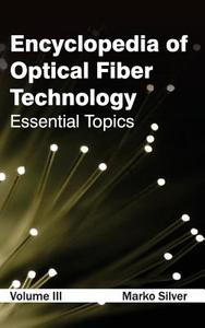 Encyclopedia of Optical Fiber Technology edito da ML Books International - IPS