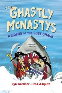 The Ghastly McNastys: Raiders of the Lost Shark di Lyn Gardner edito da KIDS CAN PR