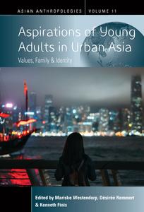 Aspirations of Young Adults in Urban Asia: Values, Family, and Identity edito da BERGHAHN BOOKS INC