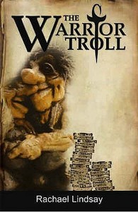 The Warrior Troll di Rachael Lindsay edito da Pegasus Elliot Mackenzie Publishers