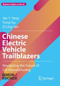 Chinese Electric Vehicle Trailblazers di Jan Y. Yang, Zi Ling Tan, Yunyi Gu edito da Springer International Publishing