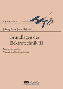 Grundlagen Der Elektrotechnik Iii di G Bosse edito da Springer-verlag Berlin And Heidelberg Gmbh & Co. Kg