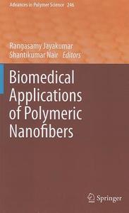 Biomedical Applications of Polymeric Nanofibers edito da Springer-Verlag GmbH