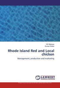Rhode Island Red and Local chicken di Oli Wakeyo, Oumer Wabe edito da LAP Lambert Academic Publishing