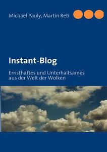 Instant-blog di Michael Pauly, Martin Reti edito da Books On Demand