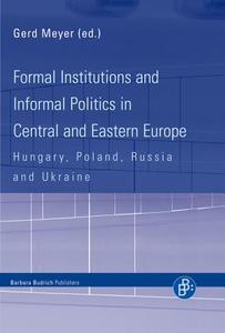 Formal Institutions and Informal Politics in Central and Eastern Europe: Hungary, Poland, Russia and Ukraine (Second Revised and Updated Edition) di Andras Bozoki, Eszter Simon, Aleksandra Wyrozumska edito da Barbara Budrich