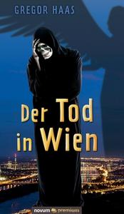 Der Tod in Wien di Gregor Haas edito da novum publishing