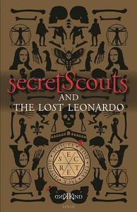 Secret Scouts and the Last Leonardo di Dennis Kind, Wendel Kind edito da AERIAL MEDIA
