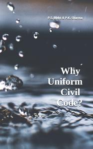 Why Uniform Civil Code? di Bisht Prem Singh Bisht edito da Independently Published