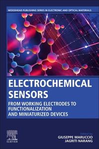 Electrochemical Sensors: From Working Electrodes to Functionalization and Miniaturized Devices edito da WOODHEAD PUB