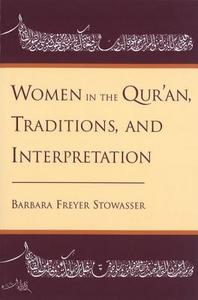 Women in the Qur'an, Traditions, and Interpretation di Barbara Freyer Stowasser edito da Oxford University Press Inc