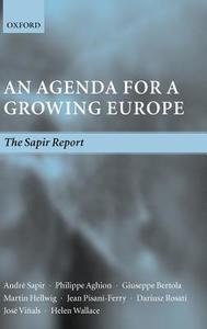 An Agenda for a Growing Europe: The Sapir Report di Philippe Aghion, Giuseppe Bertola edito da OXFORD UNIV PR