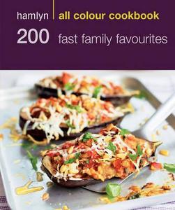 200 Fast Family Favourites di Emma Jane Frost edito da Octopus Publishing Group