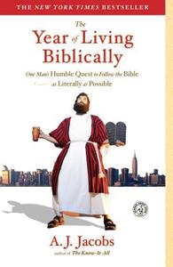 The Year of Living Biblically: One Man's Humble Quest to Follow the Bible as Literally as Possible di A. J. Jacobs edito da SIMON & SCHUSTER