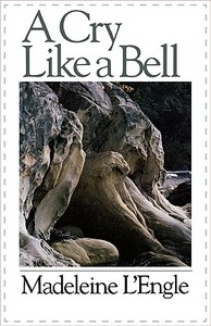 Cry Like a Bell di Madeleine L'Engle edito da Waterbrook Press