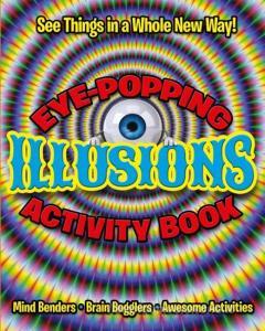 Eye-Popping Illusions Activity Book di Pat Jacobs edito da Arcturus Publishing Ltd