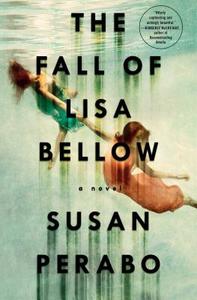 The Fall of Lisa Bellow di Susan Perabo edito da SIMON & SCHUSTER